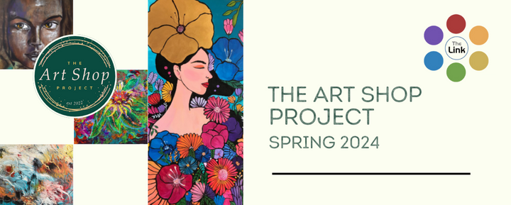 Banner for the Spring 2024 Show. Includes collage of paintings, the logo for the Art Shop Project and the Link Gallery